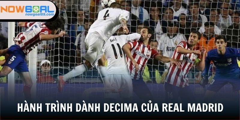 Hành trình đạt đến cột mốc Decima của Los Blancos