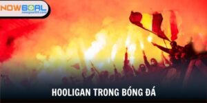 hooligan trong bóng đá