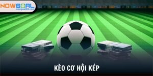 kèo cơ hội kéo