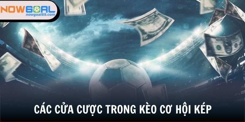Kèo Cơ Hội Kép - Khám Phá Loại Cược Bóng Đá Hấp Dẫn 2025 2 Các cửa cược kèo Double Chance