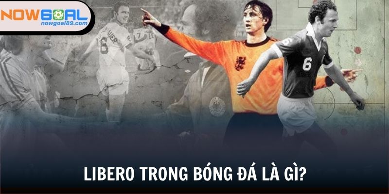 Đôi nét giới thiệu về libero trong bóng đá
