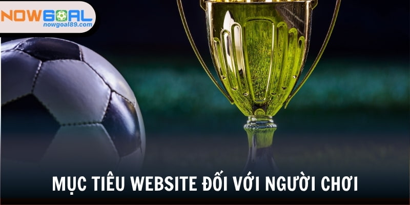 Trang Chủ 25 Mục tiêu cao cả của website đối với tất cả người chơi