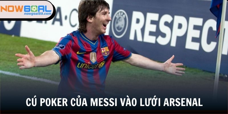 Lionel Messi và cú poker đáng nhớ vào lưới Arsenal