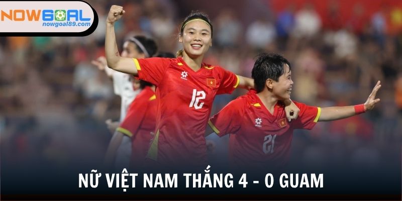 Việt Nam giành ngôi nhất bảng E sau chiến thắng 4 - 0 trước Guam